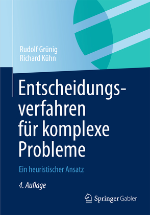 Entscheidungsverfahren für komplexe Probleme von Grünig,  Rudolf, Kühn,  Richard