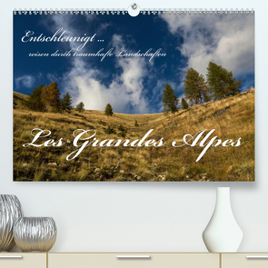 Entschleunigt … reisen durch traumhafte Landschaften „Les Grandes Alpes“ (Premium, hochwertiger DIN A2 Wandkalender 2021, Kunstdruck in Hochglanz) von Sulima,  Dirk