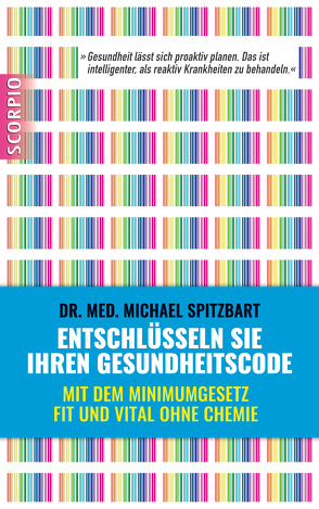 Entschlüsseln Sie Ihren Gesundheitscode von Spitzbart,  Dr. med. Michael