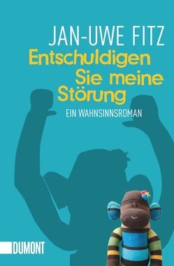 Entschuldigen Sie meine Störung von Fitz,  Jan-Uwe