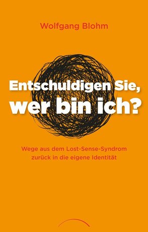 Entschuldigen Sie, wer bin ich? von Blohm,  Dr. med. Wolfgang