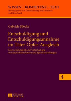 Entschuldigung und Entschuldigungsannahme im Täter-Opfer-Ausgleich von Klocke,  Gabriele