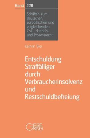 Entschuldung Straffälliger durch Verbraucherinsolvenz und Restschuldbefreiung von Brei,  Kathrin