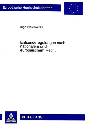 Entsenderegelungen nach nationalem und europäischem Recht von Plesterninks,  Ingo