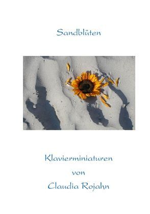 Entspannen am Klavier / Sandblüten von Rojahn,  Claudia