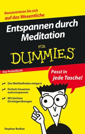 Entspannen durch Meditation für Dummies Das Pocketbuch von Bodian,  Stephan, Engel,  Reinhard