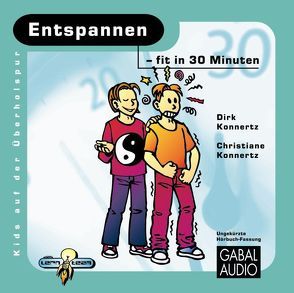 Entspannen – fit in 30 Minuten von Konnertz,  Christiane, Konnertz,  Dirk, Rettinghaus,  Charles