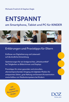 Entspannt am Smartphone, Tablet und PC für Kinder von Degle,  Stephan, Friedrich,  Michaela