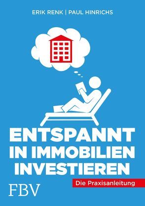 Entspannt in Immobilien investieren von Hinrichs,  Paul, Renk,  Erik