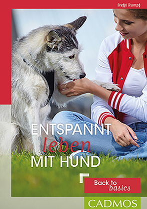 Entspannt leben mit Hund von Rumpf,  Steffi