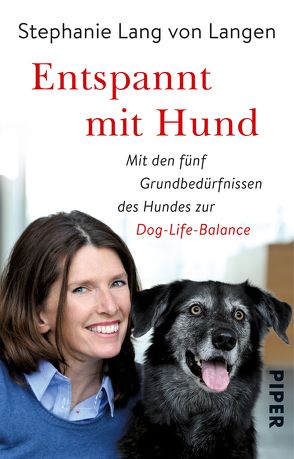 Entspannt mit Hund von Lang von Langen,  Stephanie, Seul,  Shirley Michaela