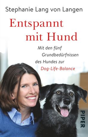 Entspannt mit Hund von Lang von Langen,  Stephanie, Seul,  Shirley Michaela