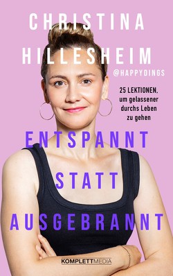 Entspannt statt ausgebrannt (SPIEGEL-Bestseller) von Hillesheim,  Christina