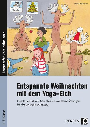 Entspannte Weihnachten mit dem Yoga-Elch von Prossowsky,  Petra