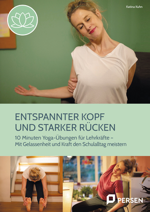 Entspannter Kopf und starker Rücken von Kuhn,  Katina