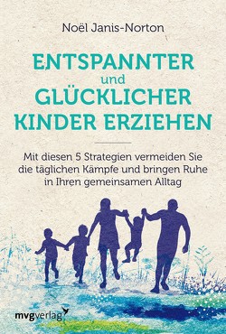 Entspannter und glücklicher Kinder erziehen von Janis-Norton,  Noël