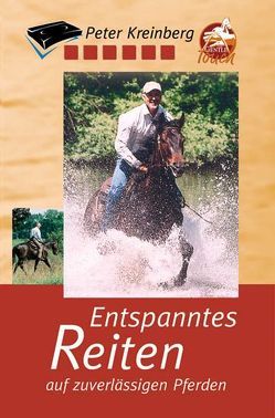 Entspanntes Reiten auf zuverlässigen Pferden von Kreinberg,  Peter, Vogel,  Thomas