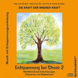 Entspannung bei Stress 2 von Bernatzky,  Günther, Flock,  Tobias, Wendtner,  Franz