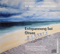 Entspannung bei Stress von Bernatzky,  Günther, Kovar,  Robert, Wendtner,  Franz, Wenger,  Armin