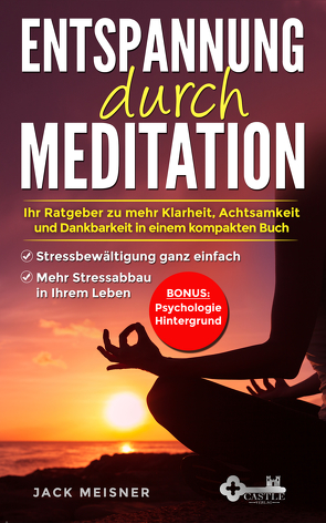 Entspannung durch Meditation von Meisner,  Jack