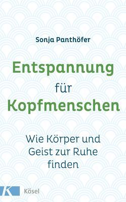 Entspannung für Kopfmenschen von Panthöfer,  Sonja