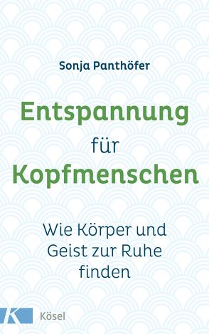 Entspannung für Kopfmenschen von Panthöfer,  Sonja