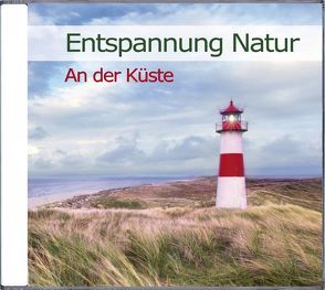 Entspannung Natur – An der Küste von Dingler,  Karl-Heinz