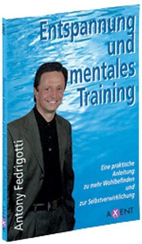 Entspannung und mentales Training von Fedrogitti,  Antony