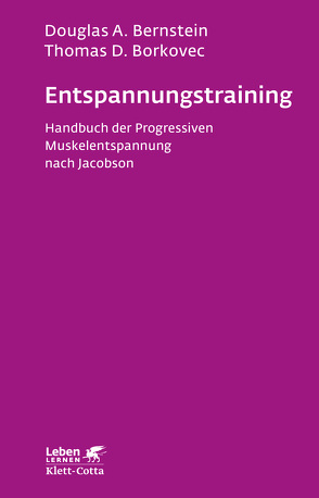 Entspannungs-Training (Leben Lernen, Bd. 16) von Bernstein,  Douglas A, Borkovec,  Thomas D, Ullmann,  Leonhard P