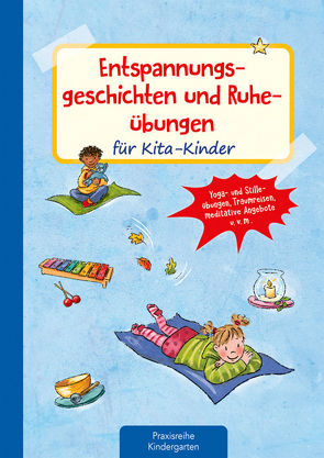 Entspannungsgeschichten und Ruheübungen für Kita-Kinder von Birkenstock,  Anna Karina, Lambrecht,  Michaela