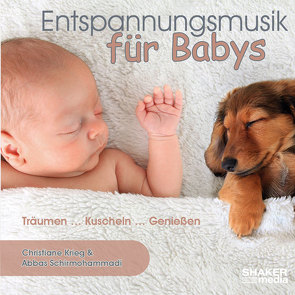 Entspannungsmusik für Babys von Krieg,  Christiane, Schirmohammadi,  Abbas