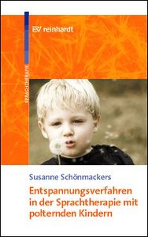 Entspannungsverfahren in der Sprachtherapie mit polternden Kindern von Schönmackers,  Susanne