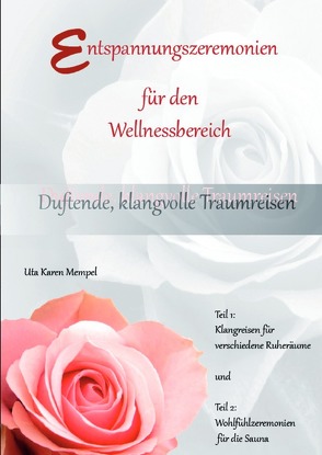 Entspannungszeremonien für den Wellnessbereich Teil 1 und Teil 2 von Mempel,  Uta Karen