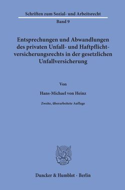 Entsprechungen und Abwandlungen des privaten Unfall- und Haftpflichtversicherungsrechts in der gesetzlichen Unfallversicherung. von Heinz,  Hans-Michael von