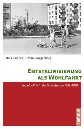 Entstalinisierung als Wohlfahrt von Ivanova,  Galina, Mücke,  Lukas, Plaggenborg,  Stefan, Schnier,  Shirin