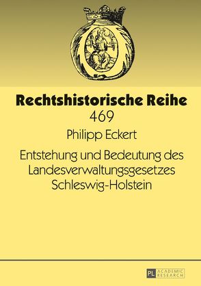 Entstehung und Bedeutung des Landesverwaltungsgesetzes Schleswig-Holstein von Eckert,  Philipp