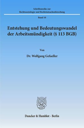 Entstehung und Bedeutungswandel der Arbeitsmündigkeit (§ 113 BGB). von Gefaeller,  Wolfgang