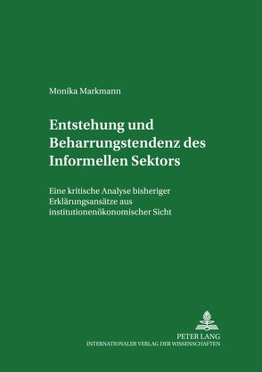 Entstehung und Beharrungstendenz des «Informellen Sektors» von Markmann,  Monika