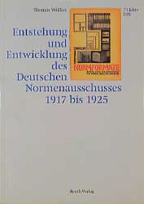 Entstehung und Entwicklung des Deutschen Normenausschusses von Wölker,  T.