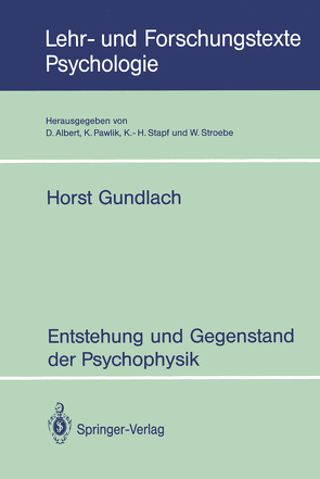 Entstehung und Gegenstand der Psychophysik von Gundlach,  Horst