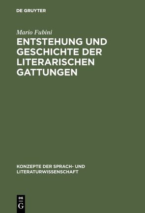 Entstehung und Geschichte der literarischen Gattungen von Fubini,  Mario, Vogt,  Ursula