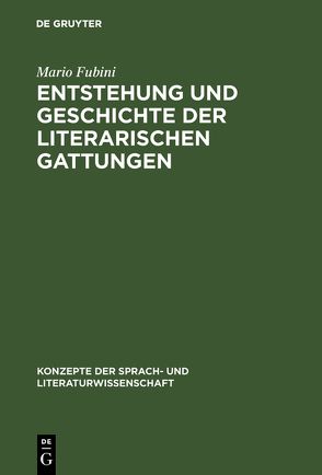 Entstehung und Geschichte der literarischen Gattungen von Fubini,  Mario, Vogt,  Ursula