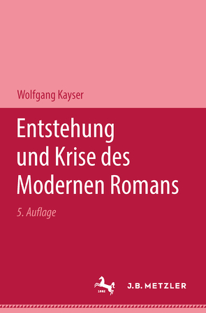 Entstehung und Krise des modernen Romans von Kayser,  Wolfgang