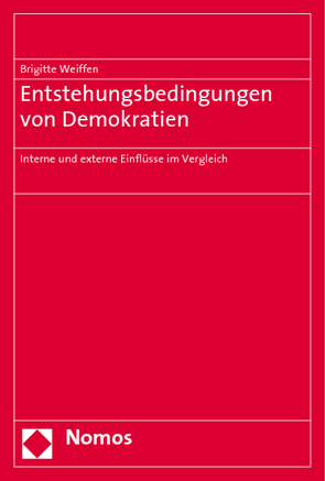 Entstehungsbedingungen von Demokratien von Weiffen,  Brigitte