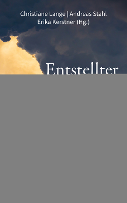 Entstellter Himmel von Kerstner,  Erika, Lange,  Christiane, Stahl,  Andreas