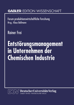 Entstörungsmanagement in Unternehmen der Chemischen Industrie von Frei,  Rainer