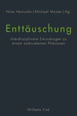 Enttäuschung von Assel,  Heinrich, Boothe,  Brigitte, Borsche,  Tilman, Danz,  Christian, Föcking,  Marc, Heinsohn,  Nina, Mjaaland,  Marius Timmann, Moxter,  Michael, Pumperla,  Anne, Rehberg,  Karl-Siegbert, Stoellger,  Philipp, van Oorschot,  Jürgen, Wendel,  Saskia, Zovko,  Jure