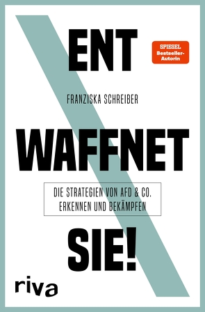 Entwaffnet sie! von Schreiber,  Franziska