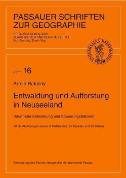 Entwaldung und Aufforstung in Neuseeland von Eitel,  Bernhard, Ratusny,  Armin, Rother,  Klaus, Vogl,  Erwin