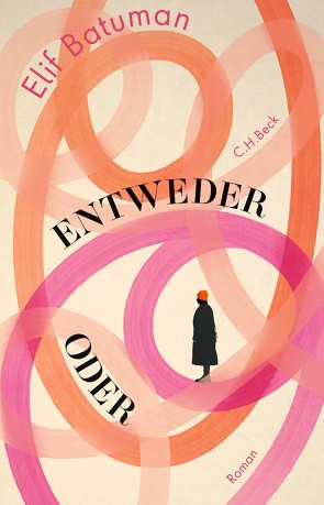 Entweder / Oder von Batuman,  Elif, Wenner,  Claudia